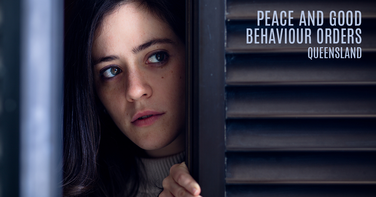 Peace & Good Behaviour Orders QLD